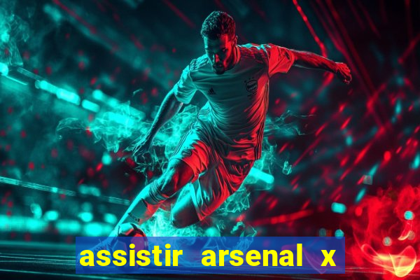 assistir arsenal x barcelona ao vivo hd